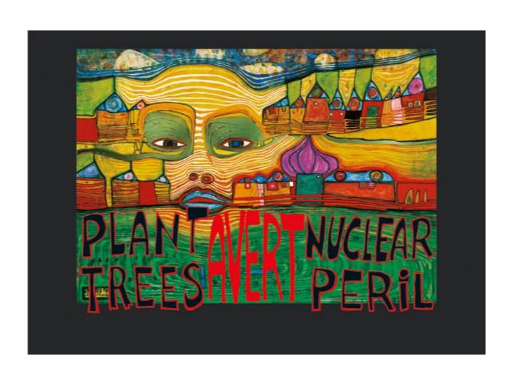 Hundertwasser Art Poster - Plant Trees Avert Nuclear Peril (691D)