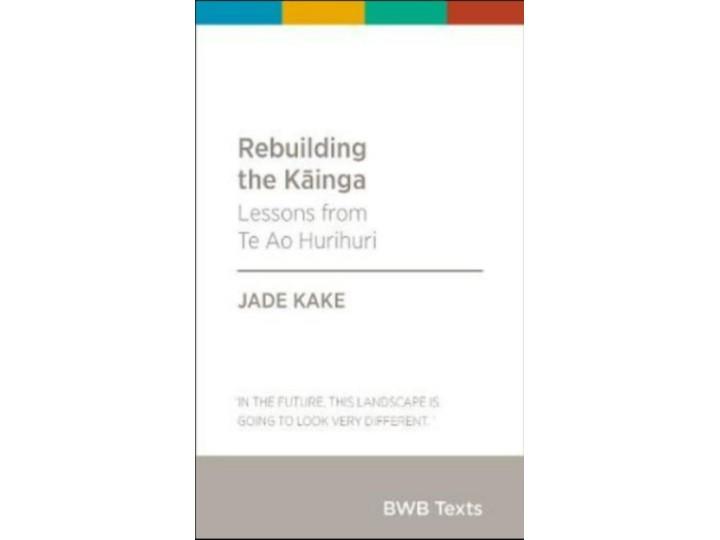 BWB Rebuilding the Kainga - Jade Kake