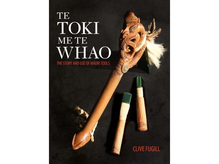 Te Toki Me Te whao - Clive Fugill