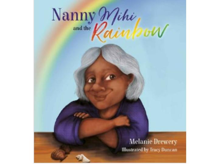 Nanny Mihi and the Rainbow - Melanie Drewery