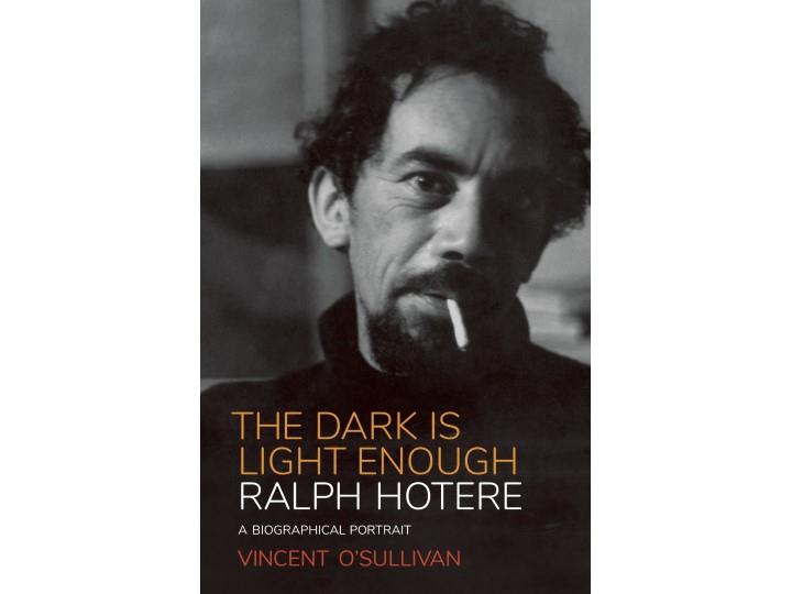 Ralph Hotere : The Dark is Light Enough - Vincent O'Sullivan