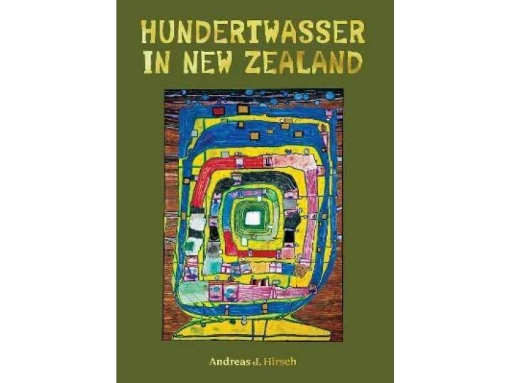 Hundertwasser in New Zealand - Andreas J Hirsch