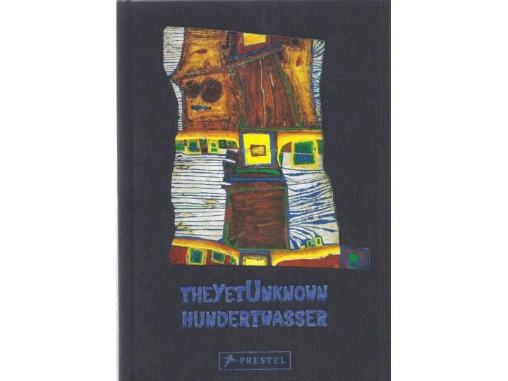 The Yet Unknown Hundertwasser - Joram Harel