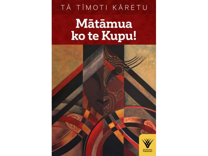 Matamua ko te Kupu! - Ta Timoti Karetu