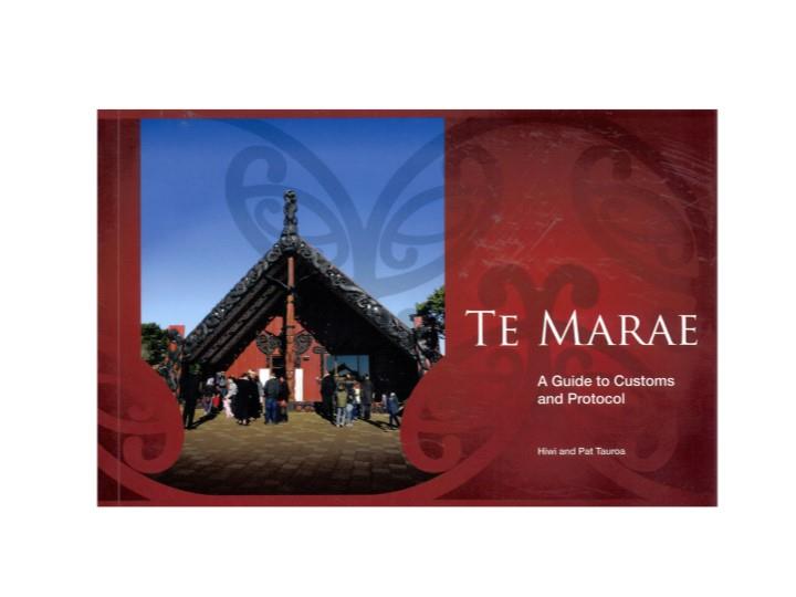 Te Marae: A Guide to Customs and protocol - Hiwi Tauroa