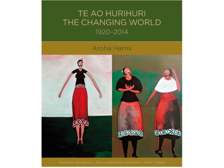 Te Ao Hurihuri - Aroha Harris