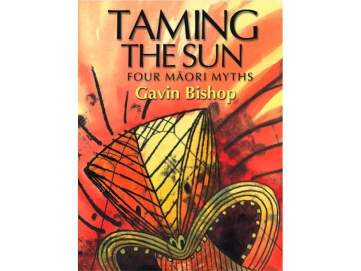 Taming The Sun : Four Maori Myths - Gavin Bishop