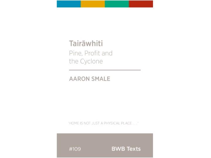 Tairawhiti: Pine, Profit and the Cylone - Aaron Smale