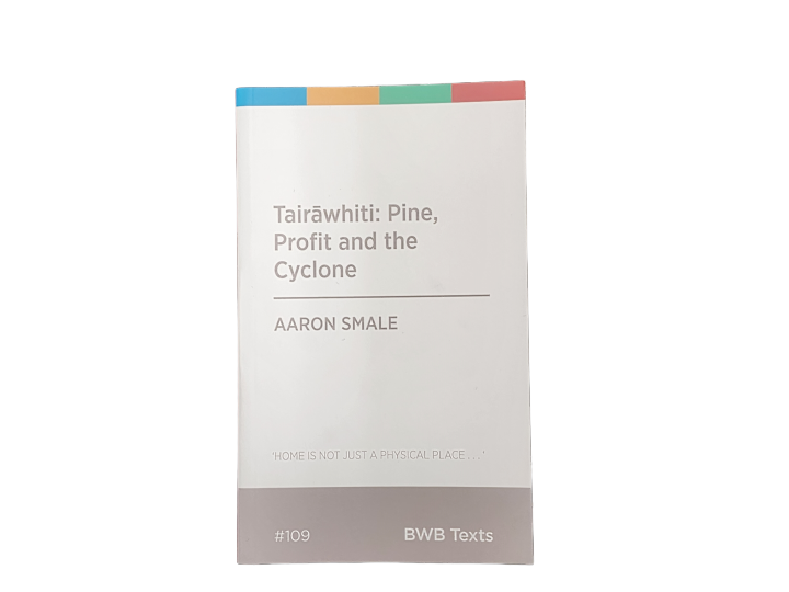Tairawhiti: Pine, Profit and the Cylone - Aaron Smale