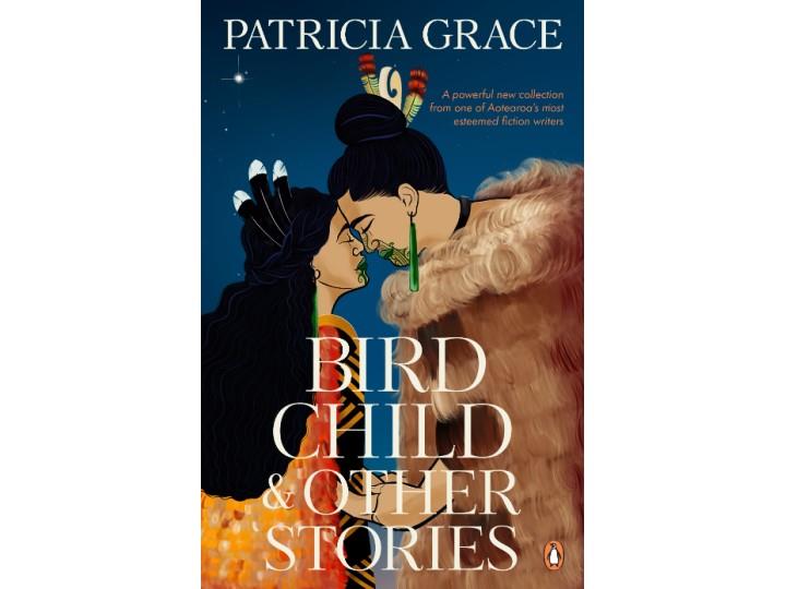 Bird Child & Other Stories - Patricia Grace