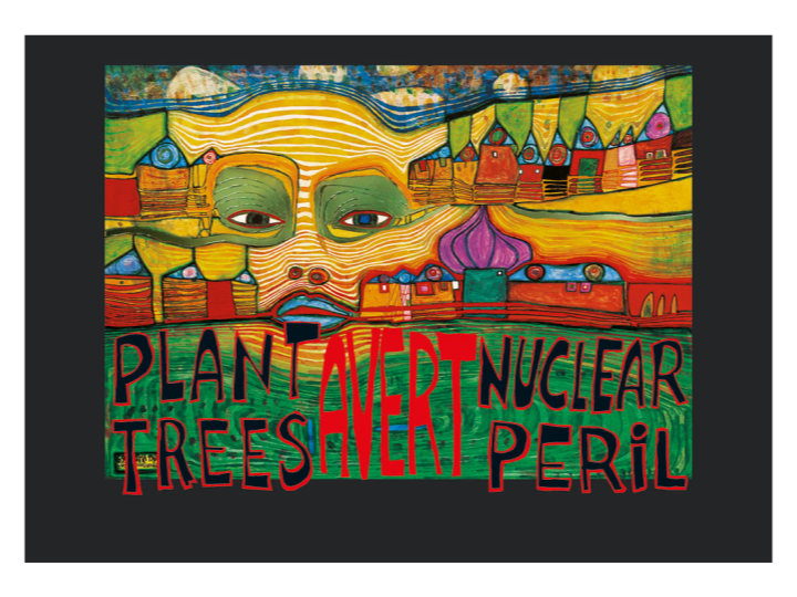 Plant Trees Avert Nuclear Peril (691D) - Hundertwasser Art Poster 84cm x 59.4cm