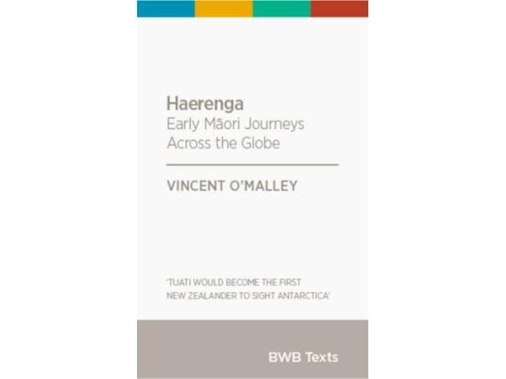 Haerenga - Early Maori Journeys Across the Globe - Vincent O'Malley