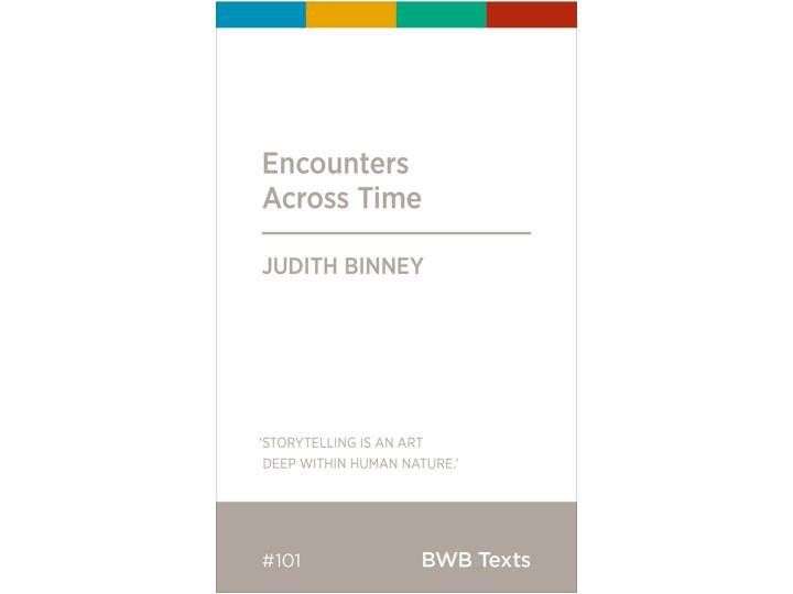 Encounters Across Time - Judith Binney