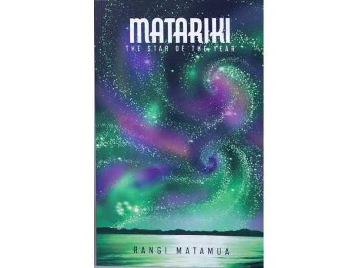 Matariki: The Star of the Year - Rangi Matamua