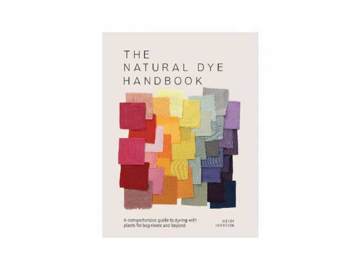 The Natural Dye Handbook – Heidi Iverson