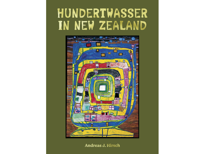 Hundertwasser in New Zealand - Andreas J Hirsch