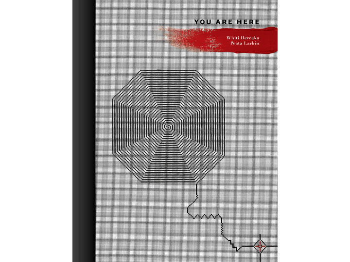 You Are Here - Whiti Hereaka & Peata Larkin